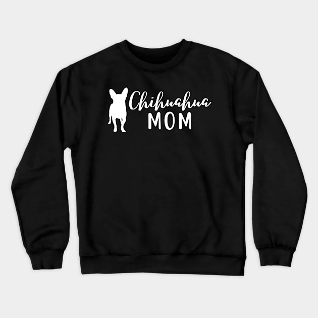 Chihuahua mom design, chihuahua dog lover design Crewneck Sweatshirt by colorbyte